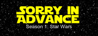 FTS’ Brand New Podcast SORRY IN ADVANCE Season 01 Eps 01: Star Wars – Introducing our Ignorance