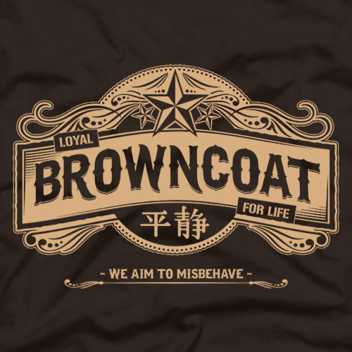 Loyal Browncoat For Life